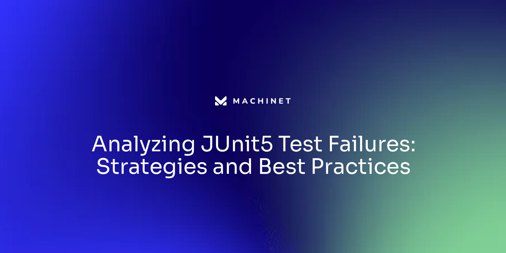 Analyzing JUnit5 Test Failures: Strategies and Best Practices