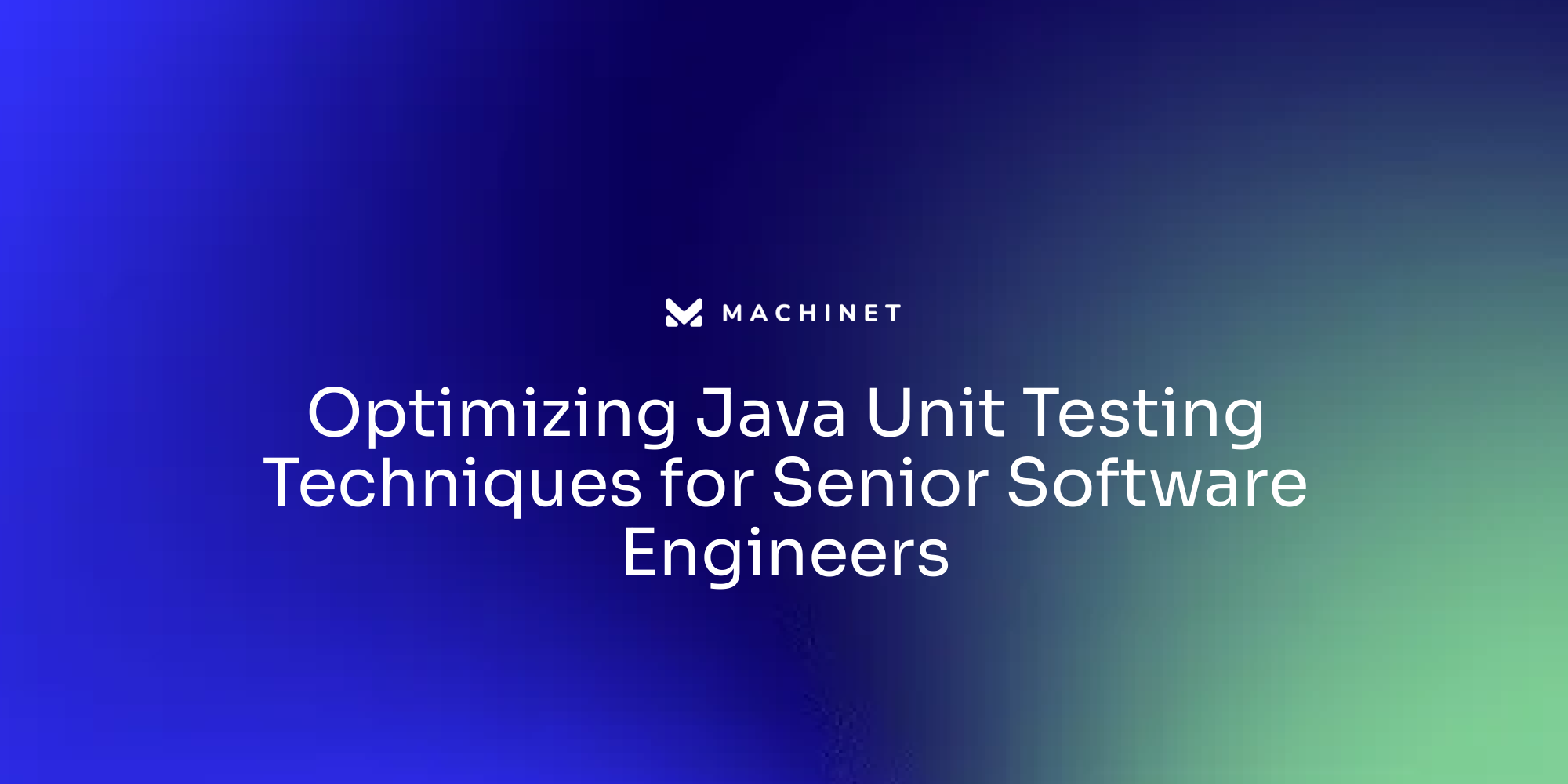 Optimizing Java Unit Testing Techniques for Senior Software Engineers