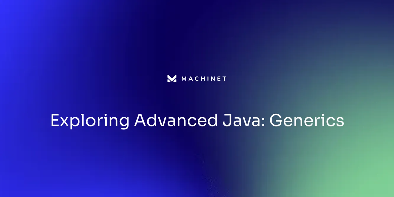 Exploring Advanced Java: Generics