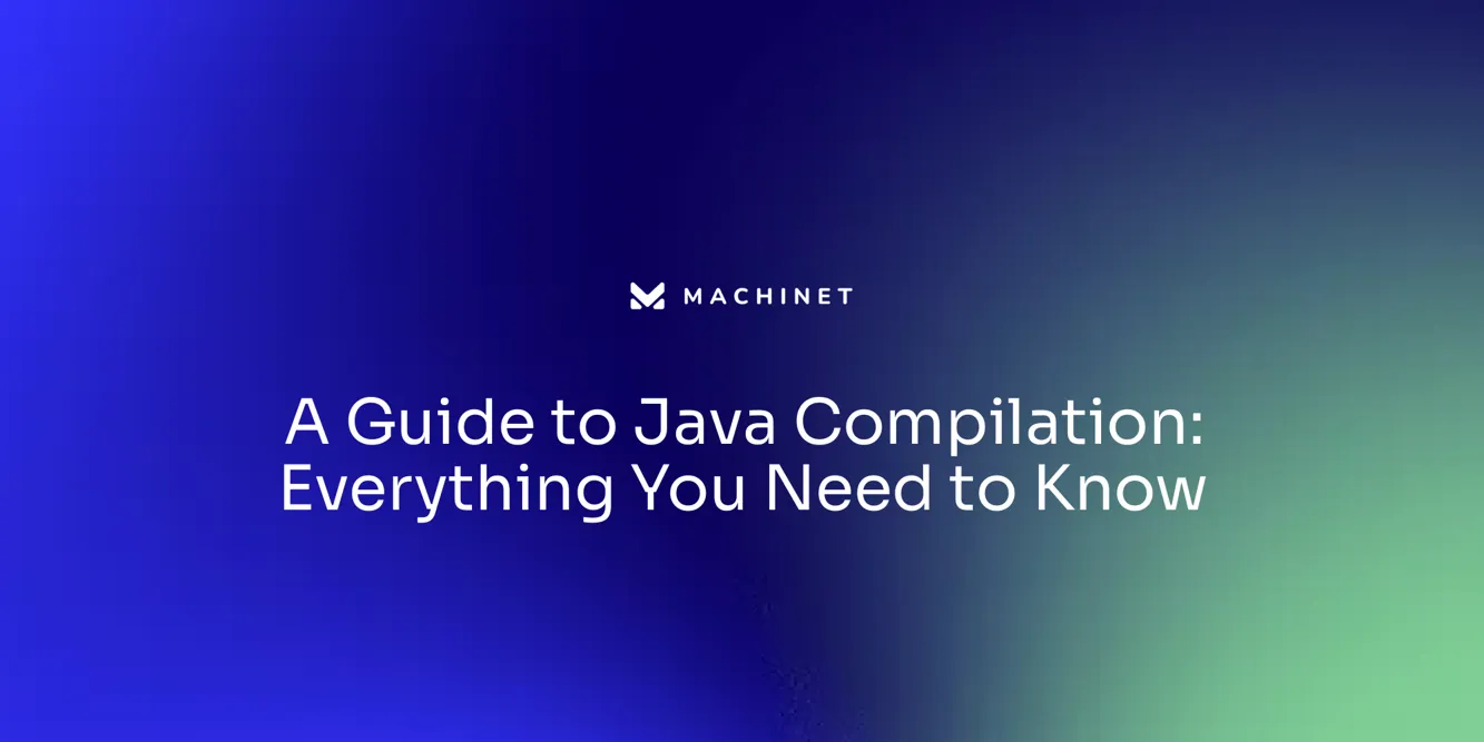 A Guide to Java Compilation: Everything You Need to Know