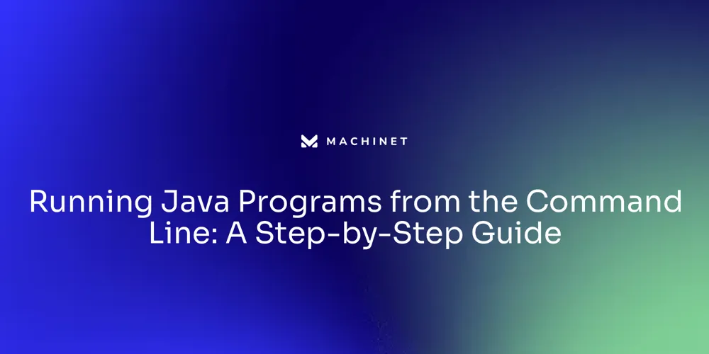 Running Java Programs from the Command Line: A Step-by-Step Guide