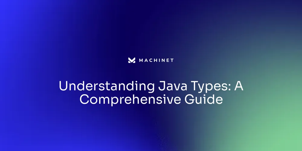 Understanding Java Types: A Comprehensive Guide