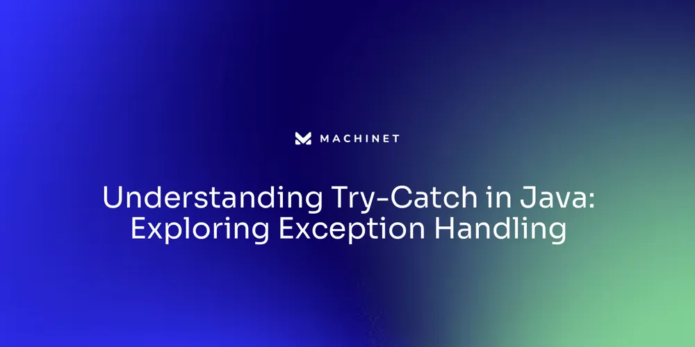 Understanding Try-Catch in Java: Exploring Exception Handling