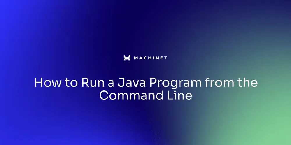 How to Run a Java Program from the Command Line