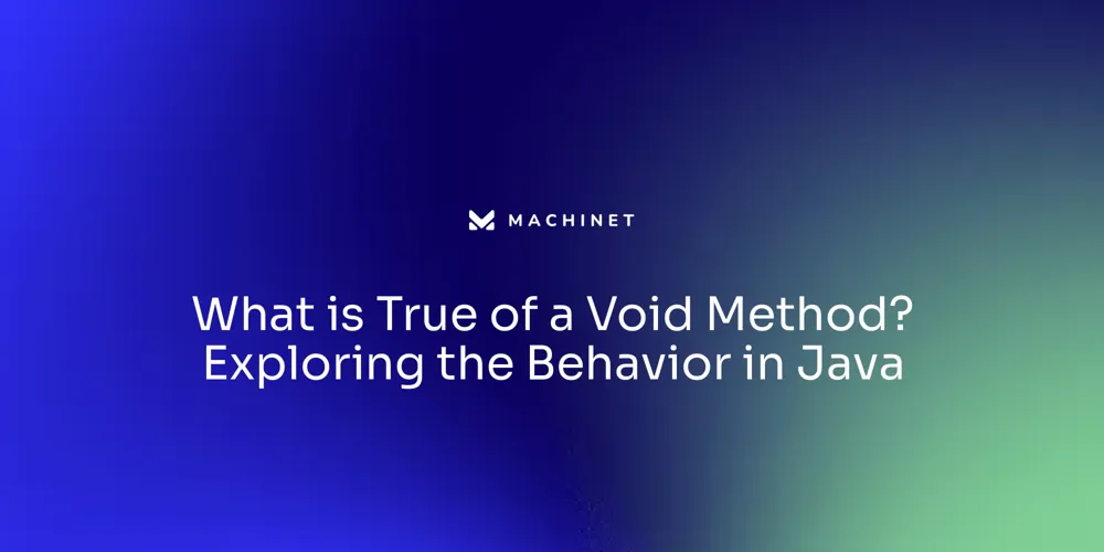 What is True of a Void Method? Exploring the Behavior in Java