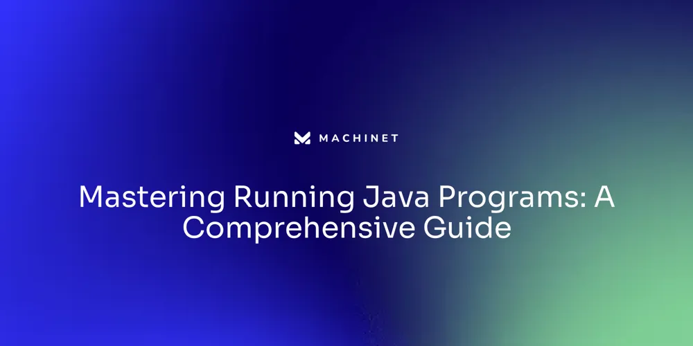 Mastering Running Java Programs: A Comprehensive Guide