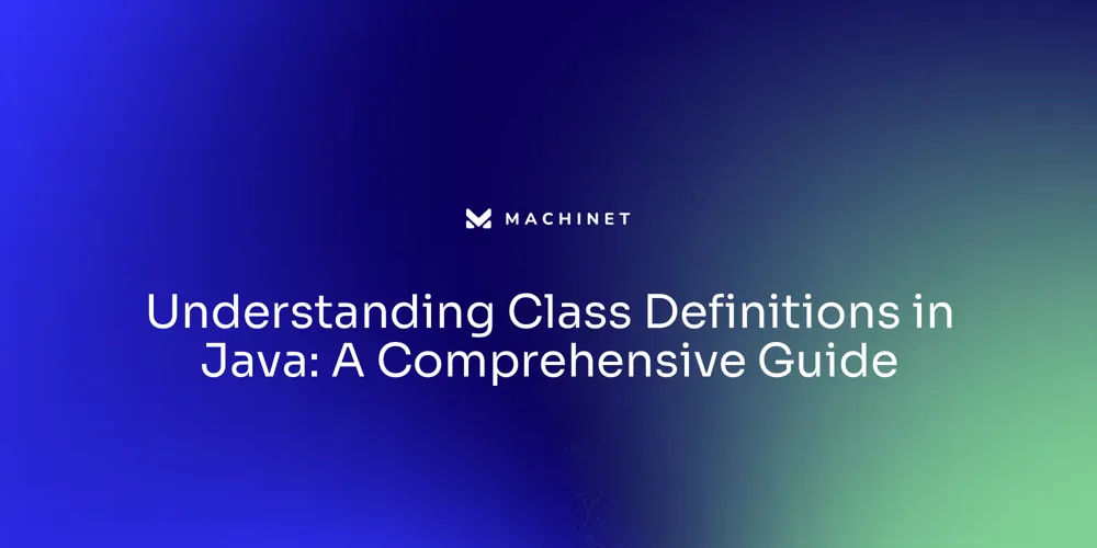 Understanding Class Definitions in Java: A Comprehensive Guide