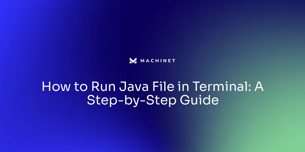 How to Run Java File in Terminal: A Step-by-Step Guide