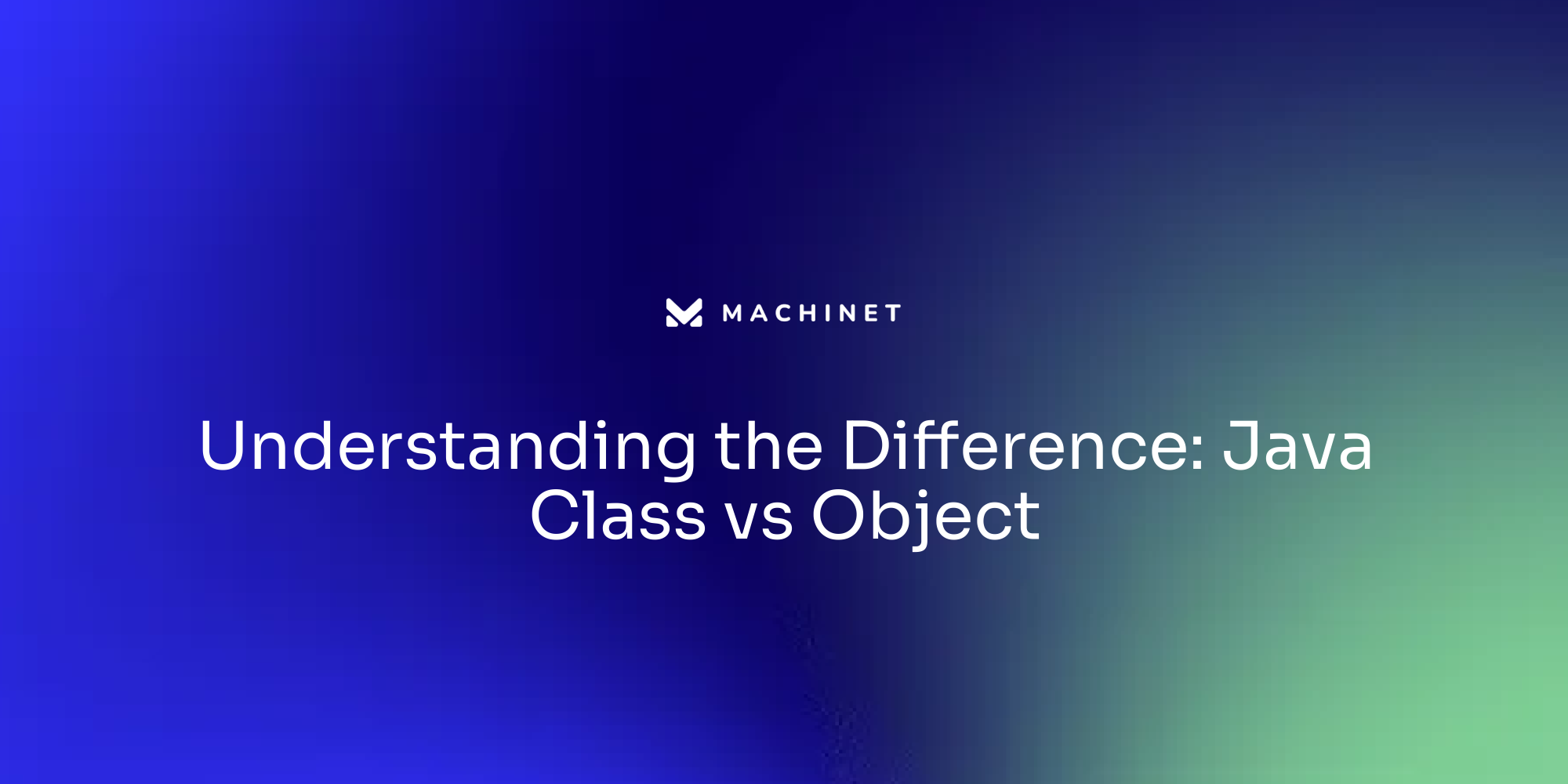 Understanding the Difference: Java Class vs Object