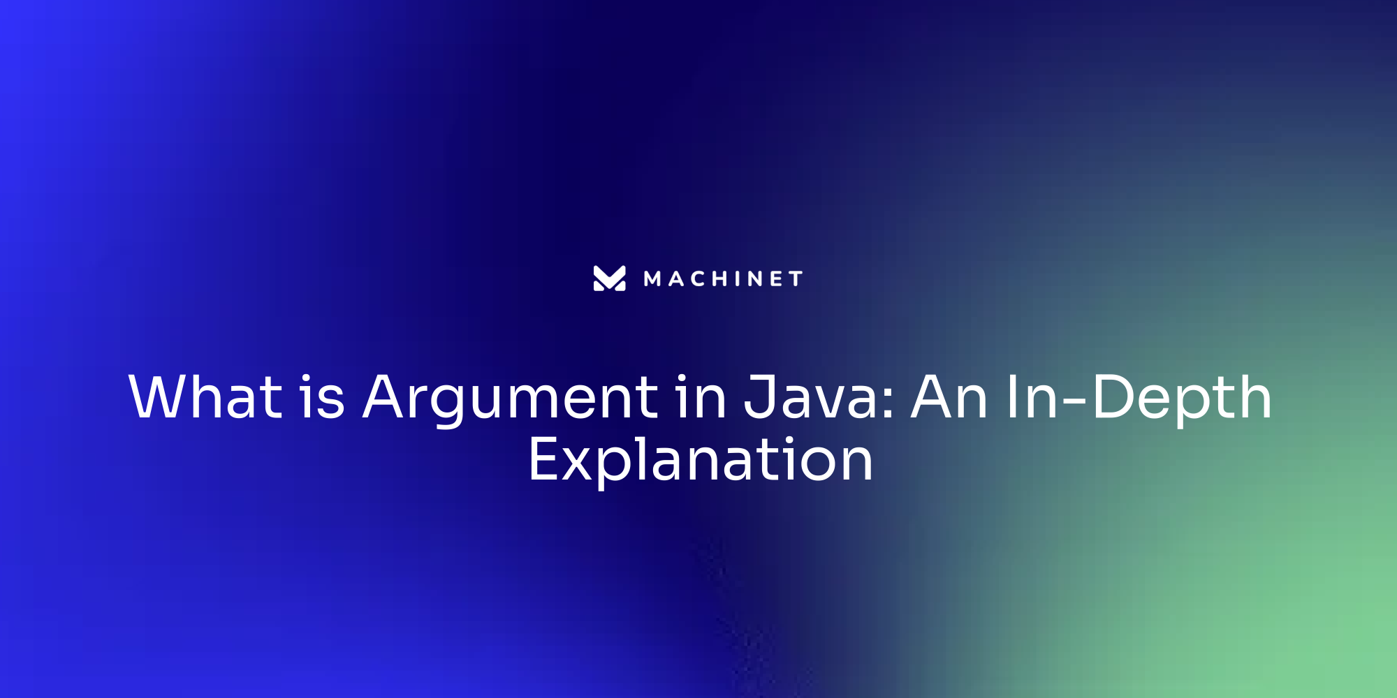 What is Argument in Java: An In-Depth Explanation