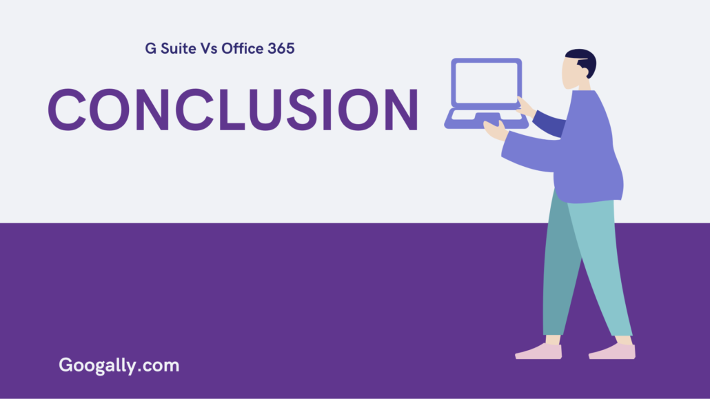 G SUITE VS OFFICE 365 - CONCLUSION