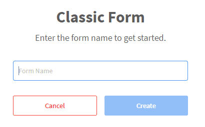 Enter the Form Name and Get Started