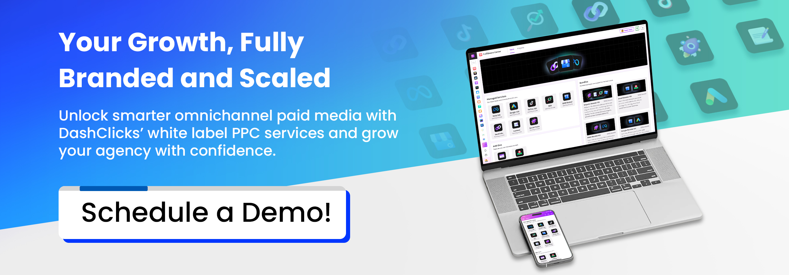 Your Growth, Fully Branded and Scaled