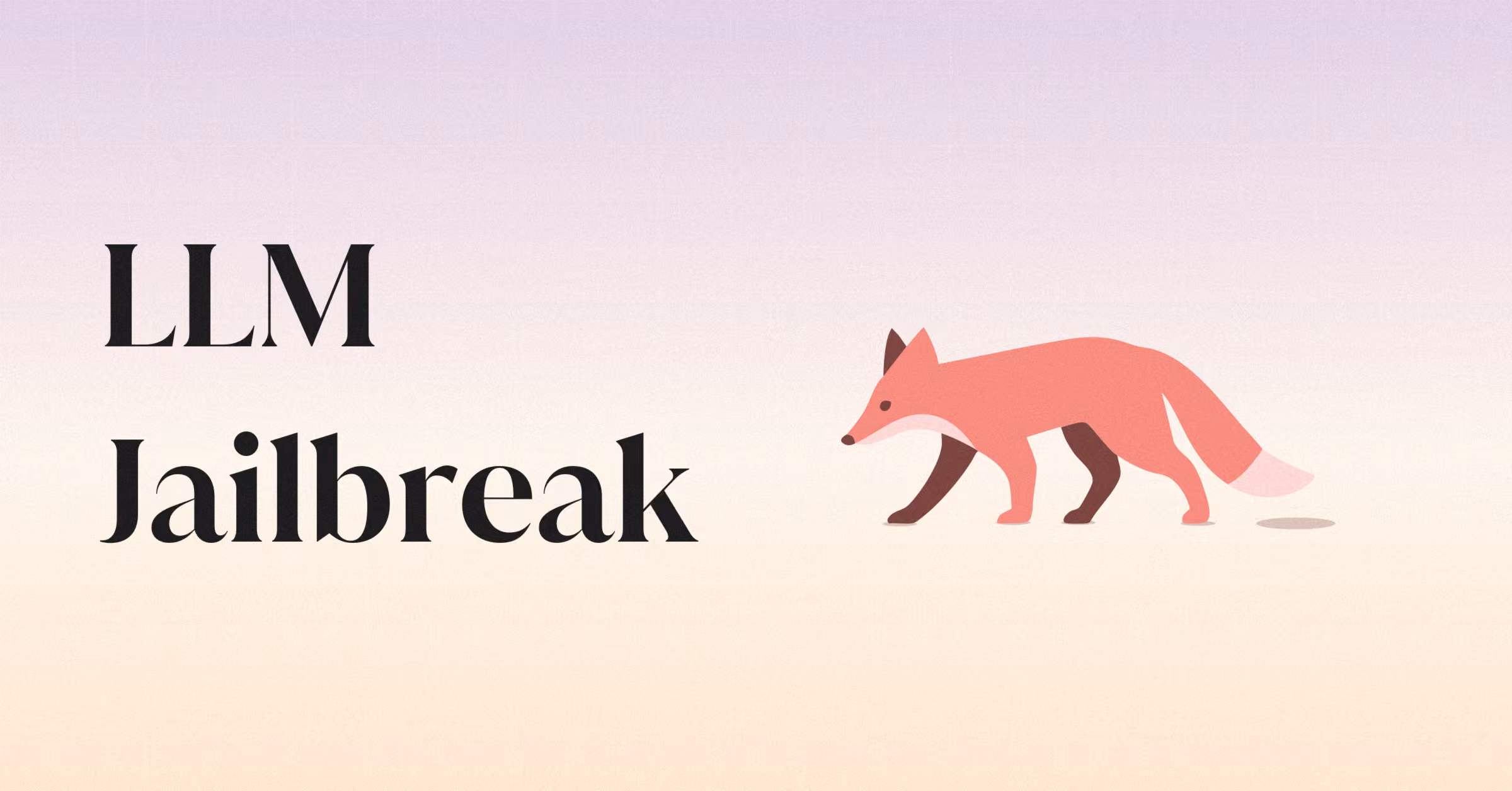 What is an LLM Jailbreak?
