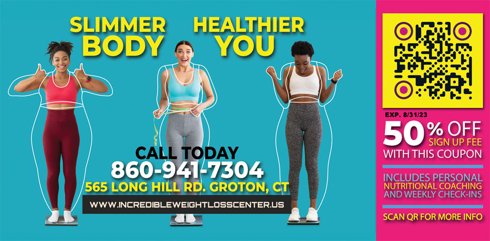 This ad for Incredible Weight Loss Centers in Groton, CT. has a coupon for 50% off sign up fee and includes personal nutritional coaching. A slimmer body and a healthier you. 