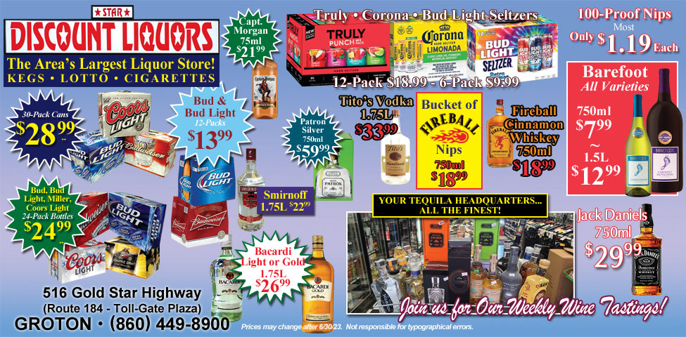 This ad for Star Discount Liquors in Groton, CT. has information about specials on numerous beers, Jack Daniels, Smirnoff, Bacardi, Patron and various seltzers.