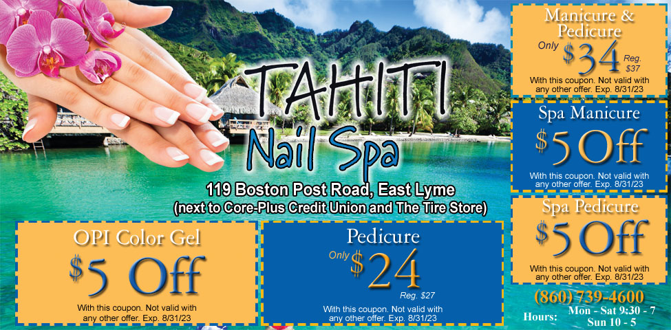 This ad for Tahiti Nail Spa in East Lyme, CT. has coupons for $5 off spa manicure or spa pedicure, or OPI color gel, pedicure only $24 and manicure/pedicure only $34.