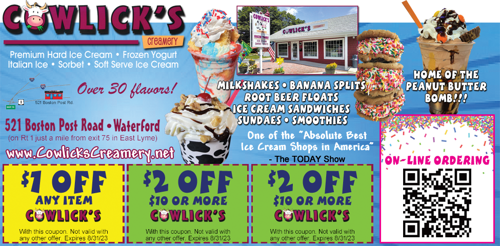 This ad for Cowlick's Creamery in Waterford, CT. has $1 off, $2 off coupons. Milkshakes, banana splits, sundaes, root beer floats, smoothies and more. 