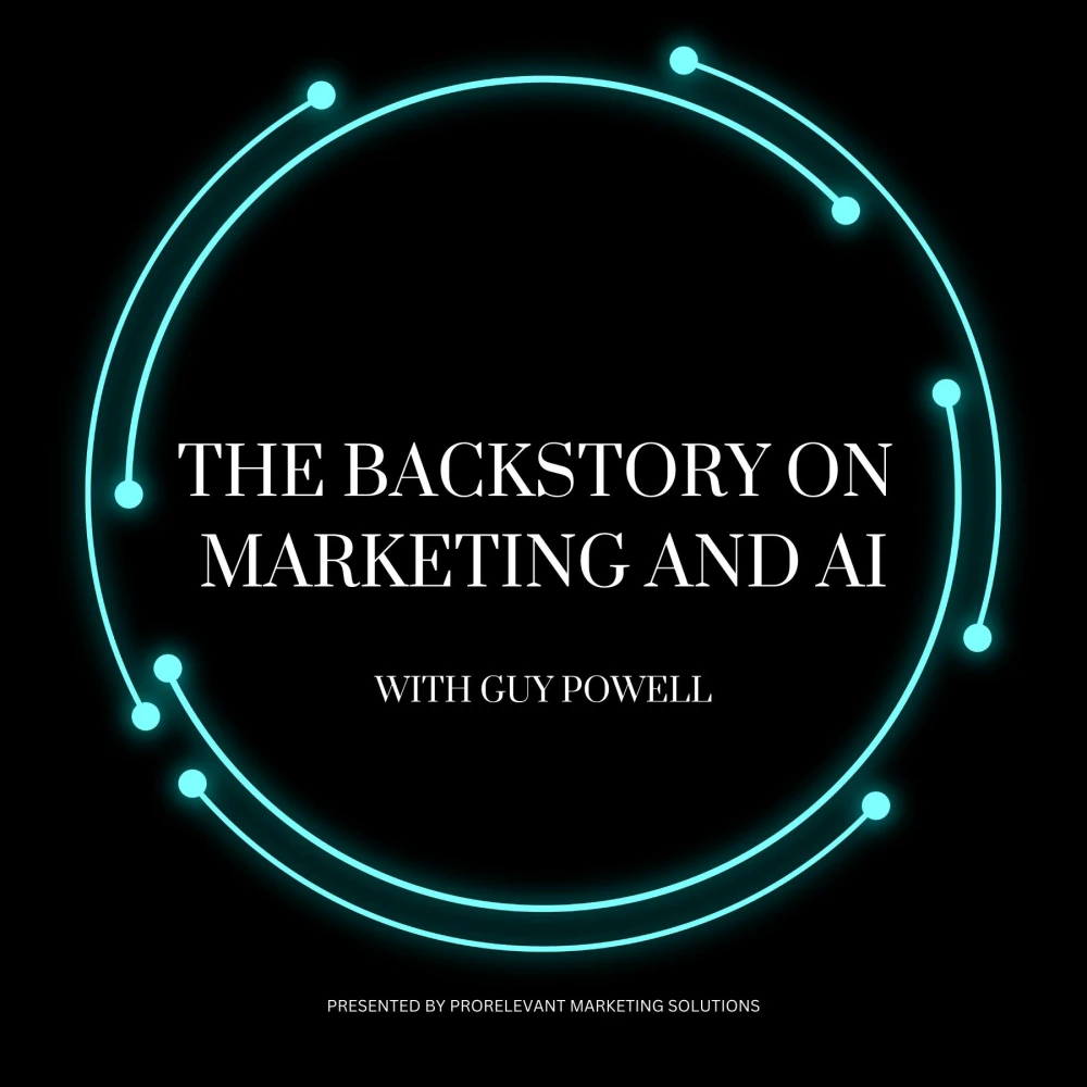 The Backstory on Marketing and AI by Guy Powell podcast artwork