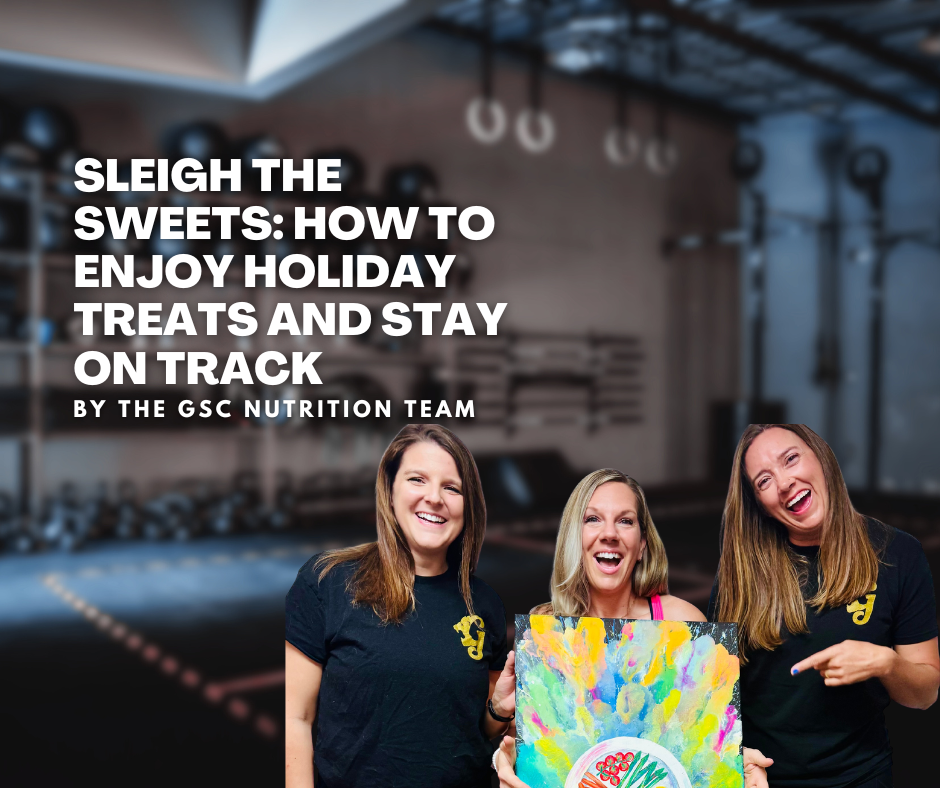 Sleigh the Sweets: How to Enjoy Holiday Treats and Stay On Track