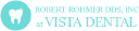Robert Rohmer DDS, Inc. at Vista Dental