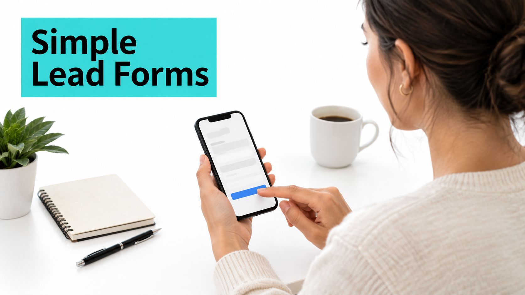 A woman using a smartphone to complete a simple digital lead form while sitting at her desk.