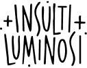 Insulti Luminosi