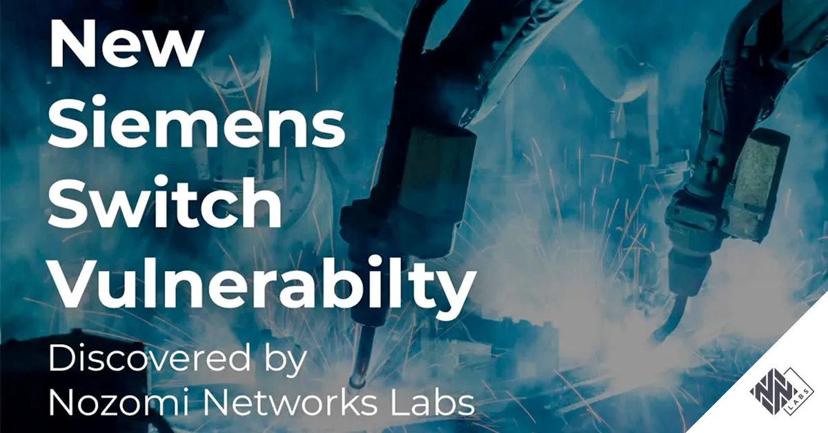 Nozomi Networks  Labs が発見したシーメンス・スイッチの新たな脆弱性