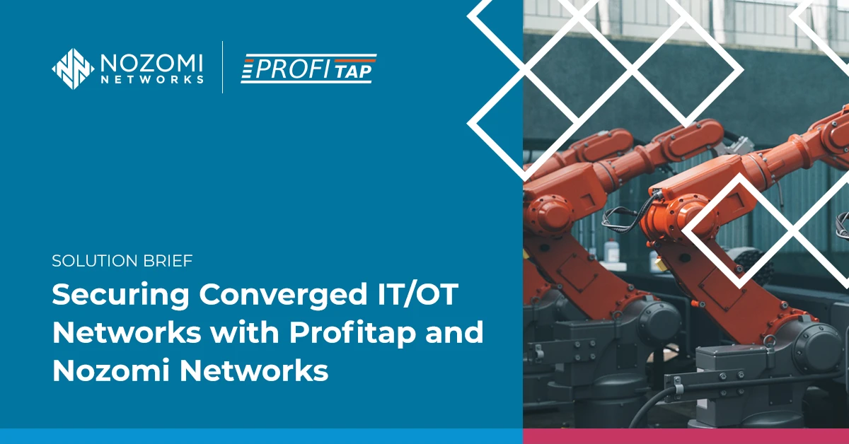 ProtegerNetworks convergentes de OT  con Profitap y Nozomi Networks