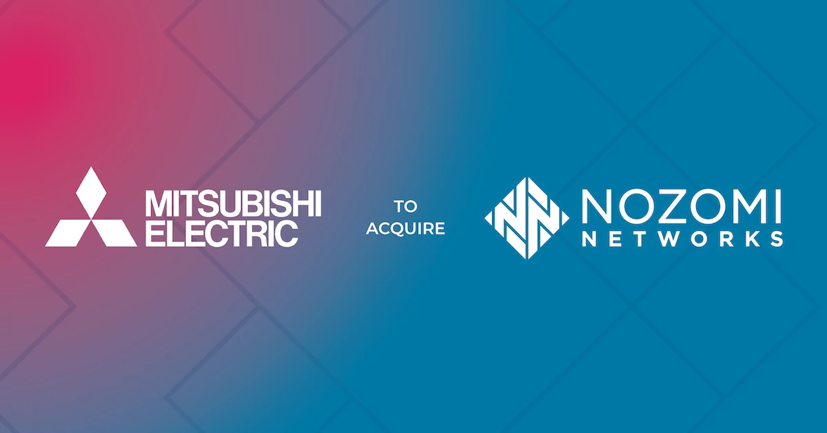 Mitsubishi Electric to Acquire Nozomi Networks to Improve Industrial Cyber Defenses and Power Operational Transformation 