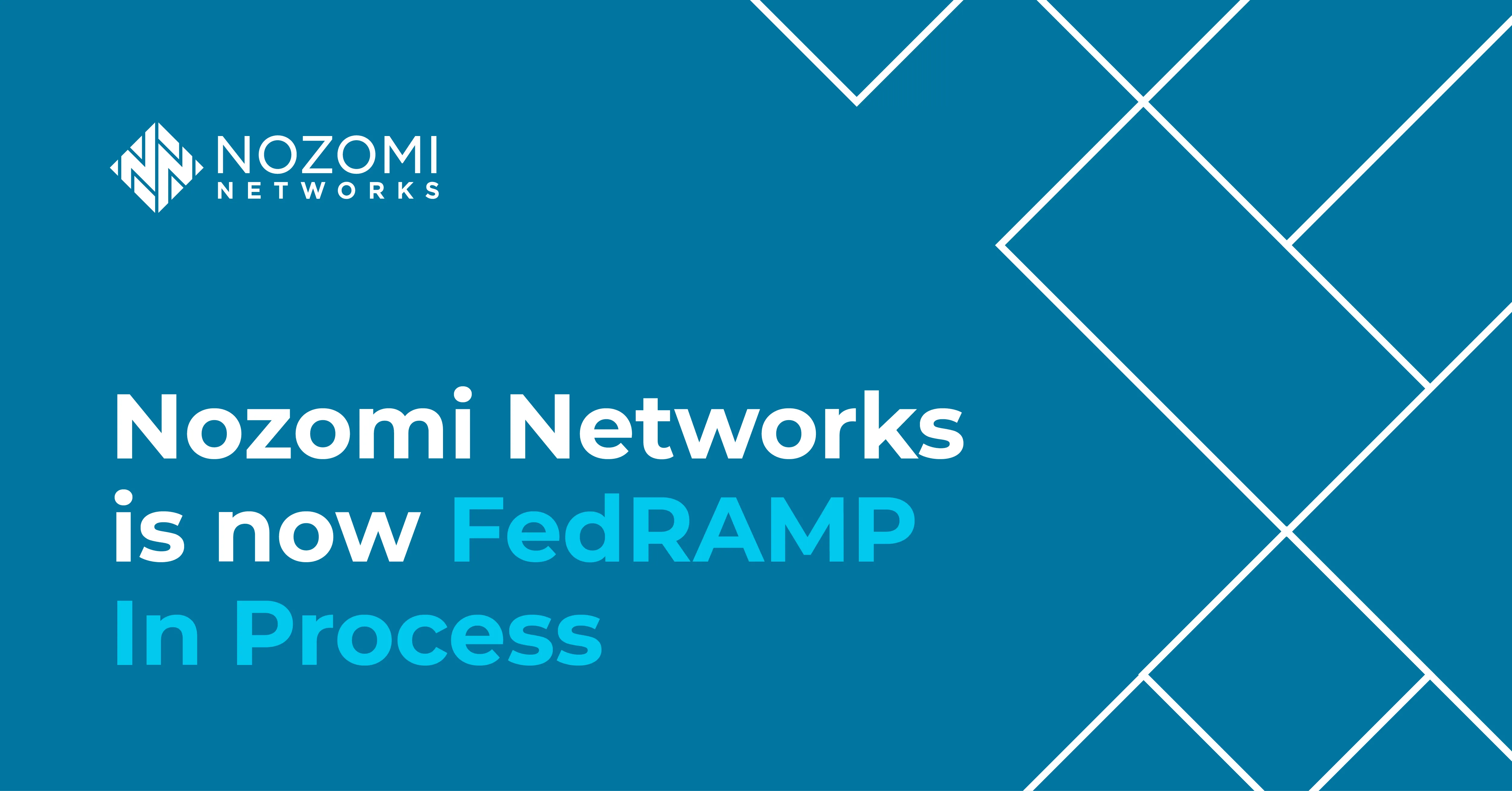 Nozomi Networks Vantage for Government Achieves “In Process” Designation for FedRAMP Moderate Authorization