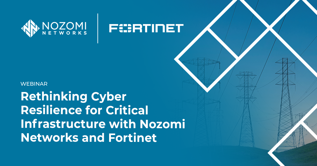 Repensando a resiliência cibernética para infraestruturas críticas com Nozomi Networks a Fortinet  