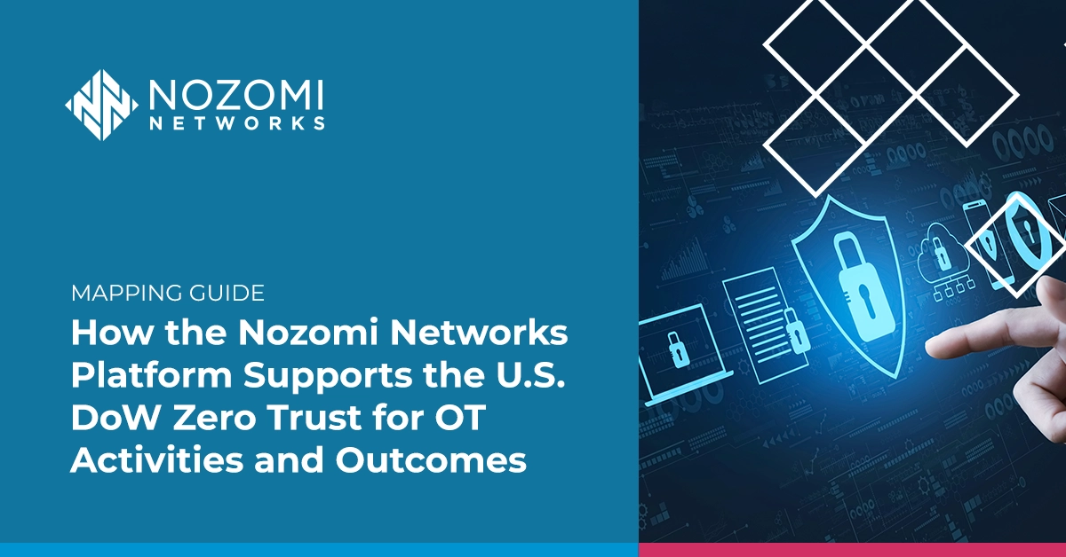 How the Nozomi Networks Platform Supports the U.S. DoW Zero Trust for OT Activities and Outcomes