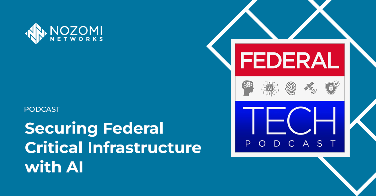 Federal Tech Podcast: Securing Federal Critical Infrastructure with AI