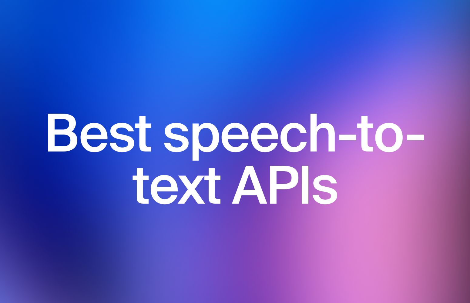 Best speech-to-text APIs