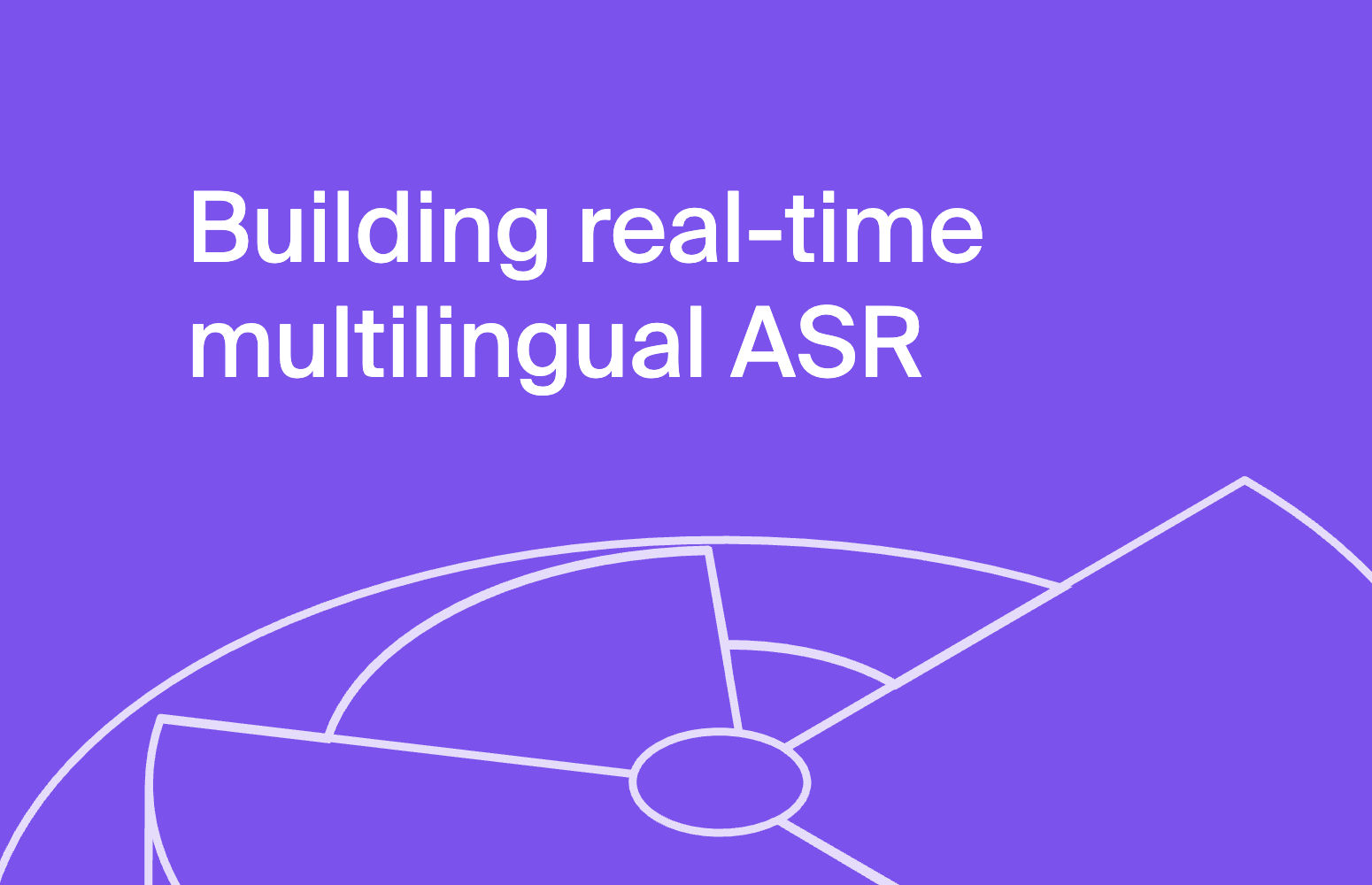Building real-time multilingual ASR with code-switching