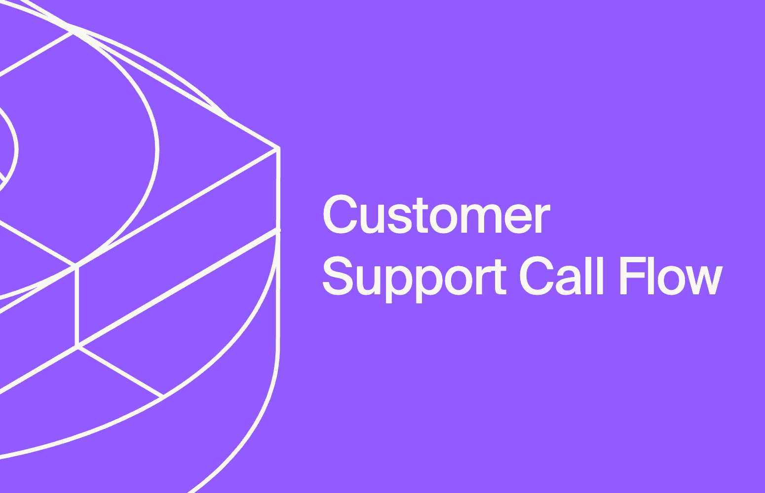 How to build a customer support call flow (AI blueprint)