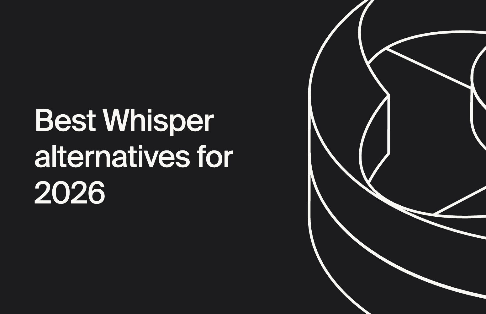 Best Whisper alternatives for 2026: Comparison of top speech-to-text APIs