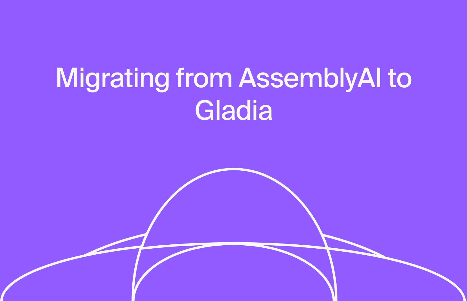 Migrating from AssemblyAI to Gladia: A step-by-step switching guide