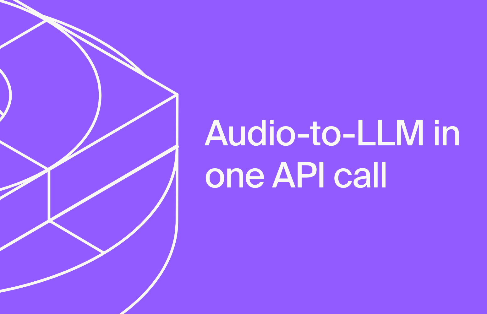Audio-to-LLM in one API call: skip the STT-plus-LLM pipeline