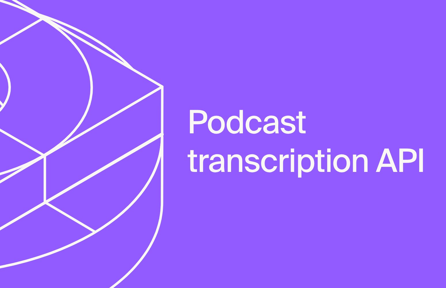 Podcast transcription at scale: an API workflow for media platforms