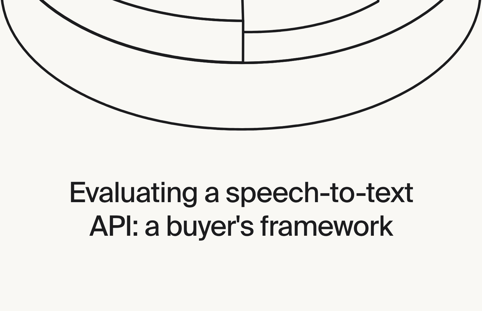 How to evaluate a speech-to-text API: a technical buyer's framework