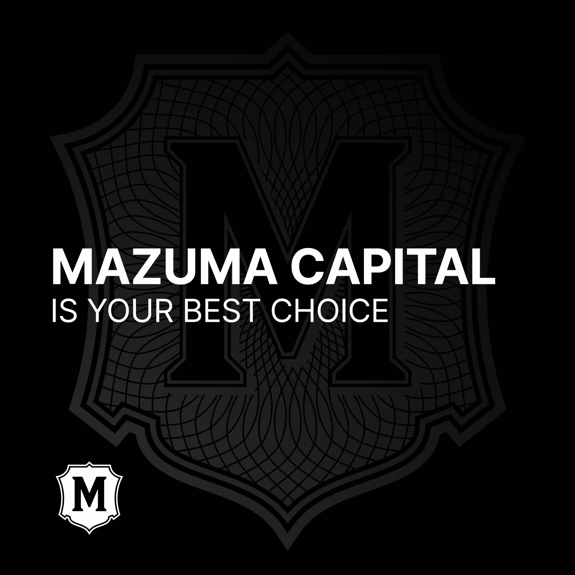 an image of the Mazuma logo in light grey overlayed on Black. The words "Mazuma Capital is your best choice" are visible on top of the image. A smaller version of the logo is in the bottom left corner of the image