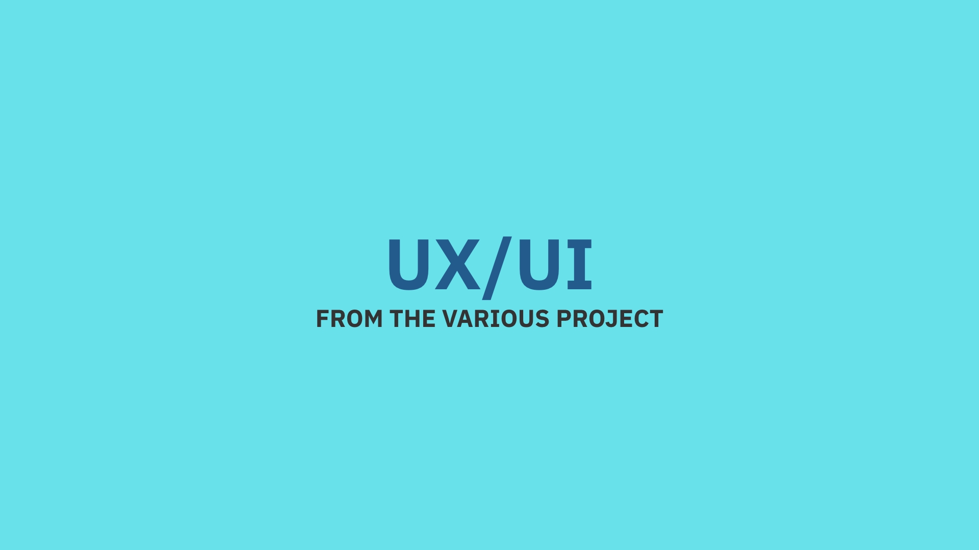 UX/UI From the various Project