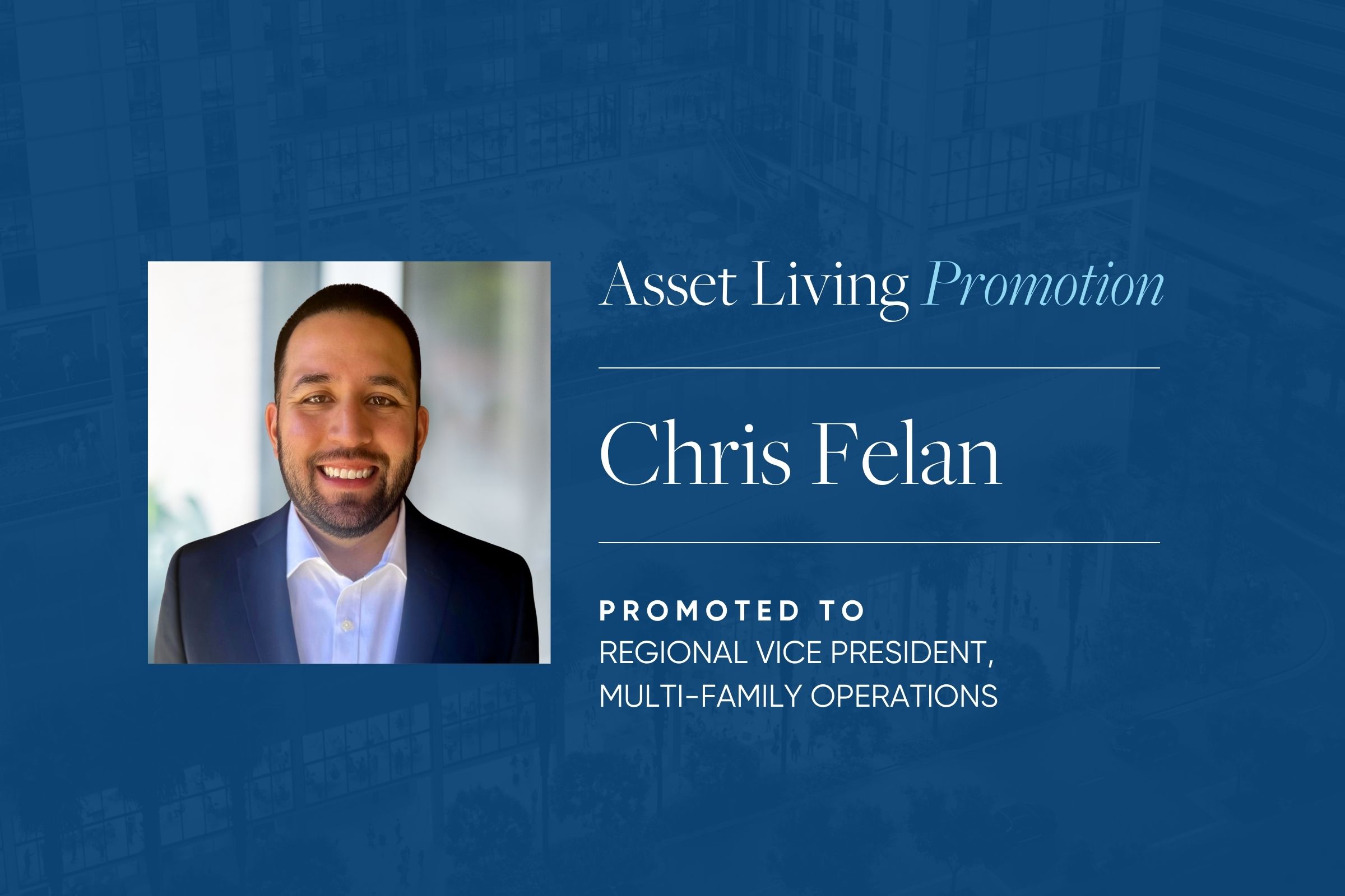 Asset Living Promotes Chris Felan to Regional Vice President, Operations