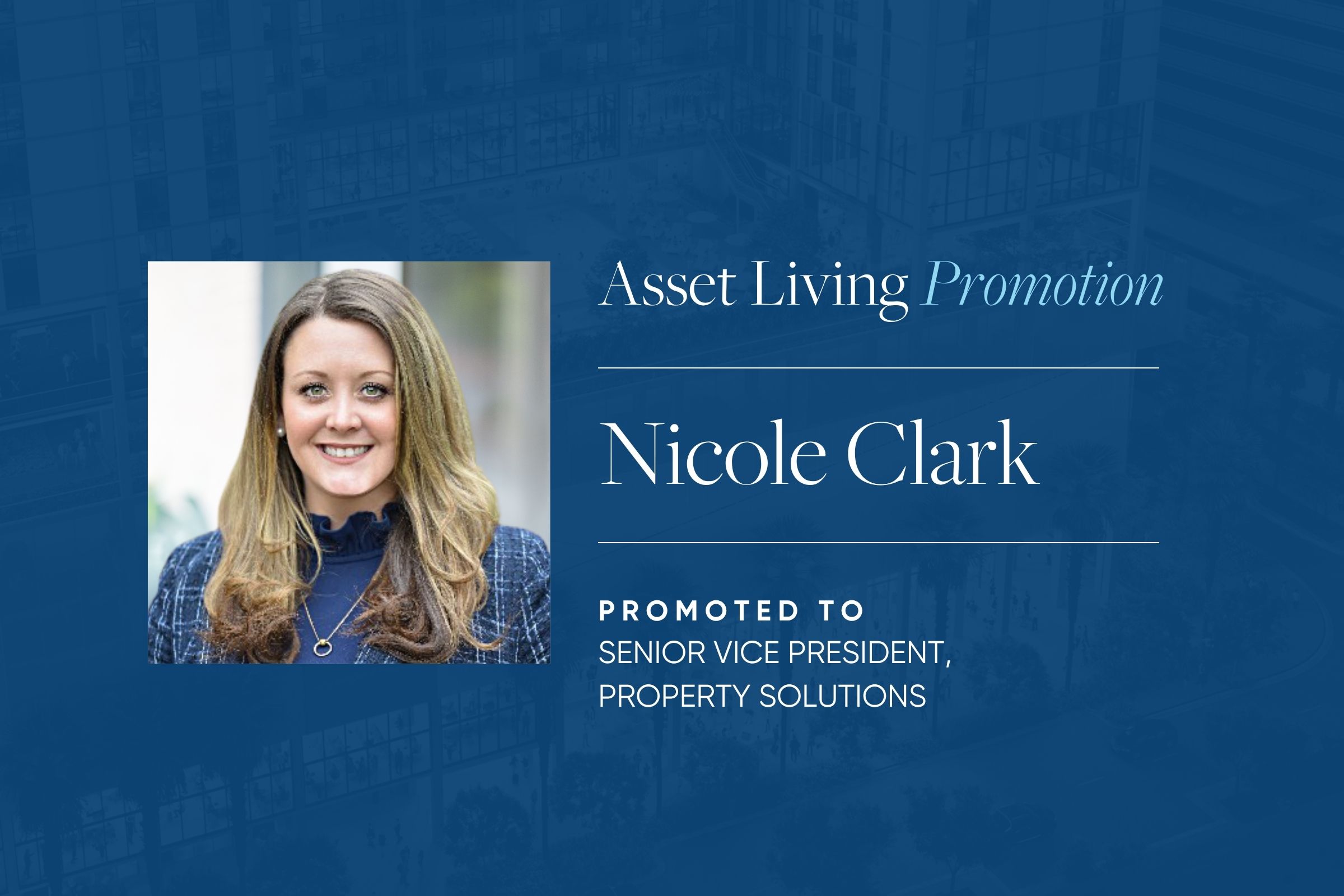 Asset Living Promotes Nicole Clark to Senior Vice President, Property Solutions