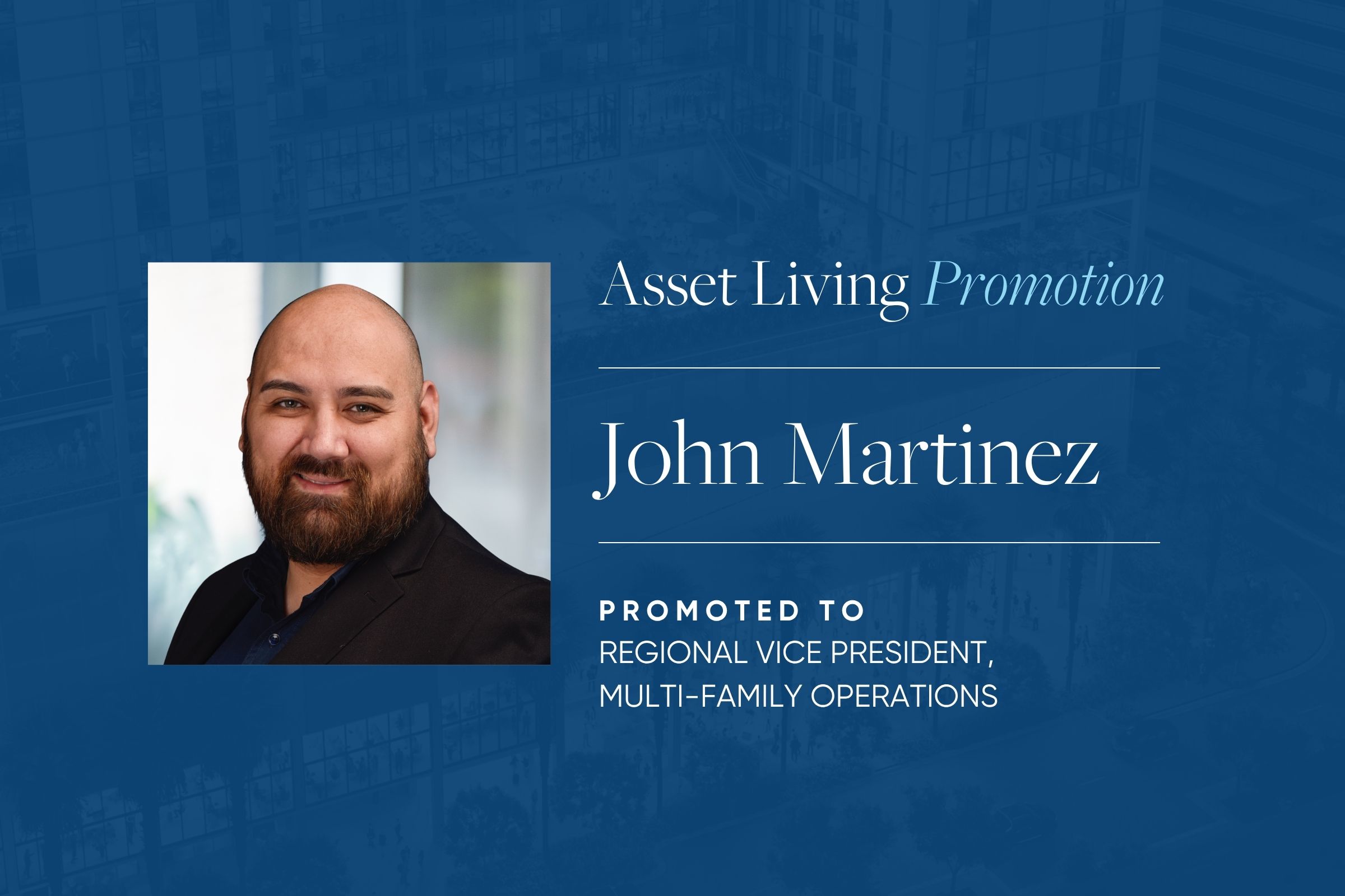 Asset Living Promotes John Martinez to Regional Vice President, Operations