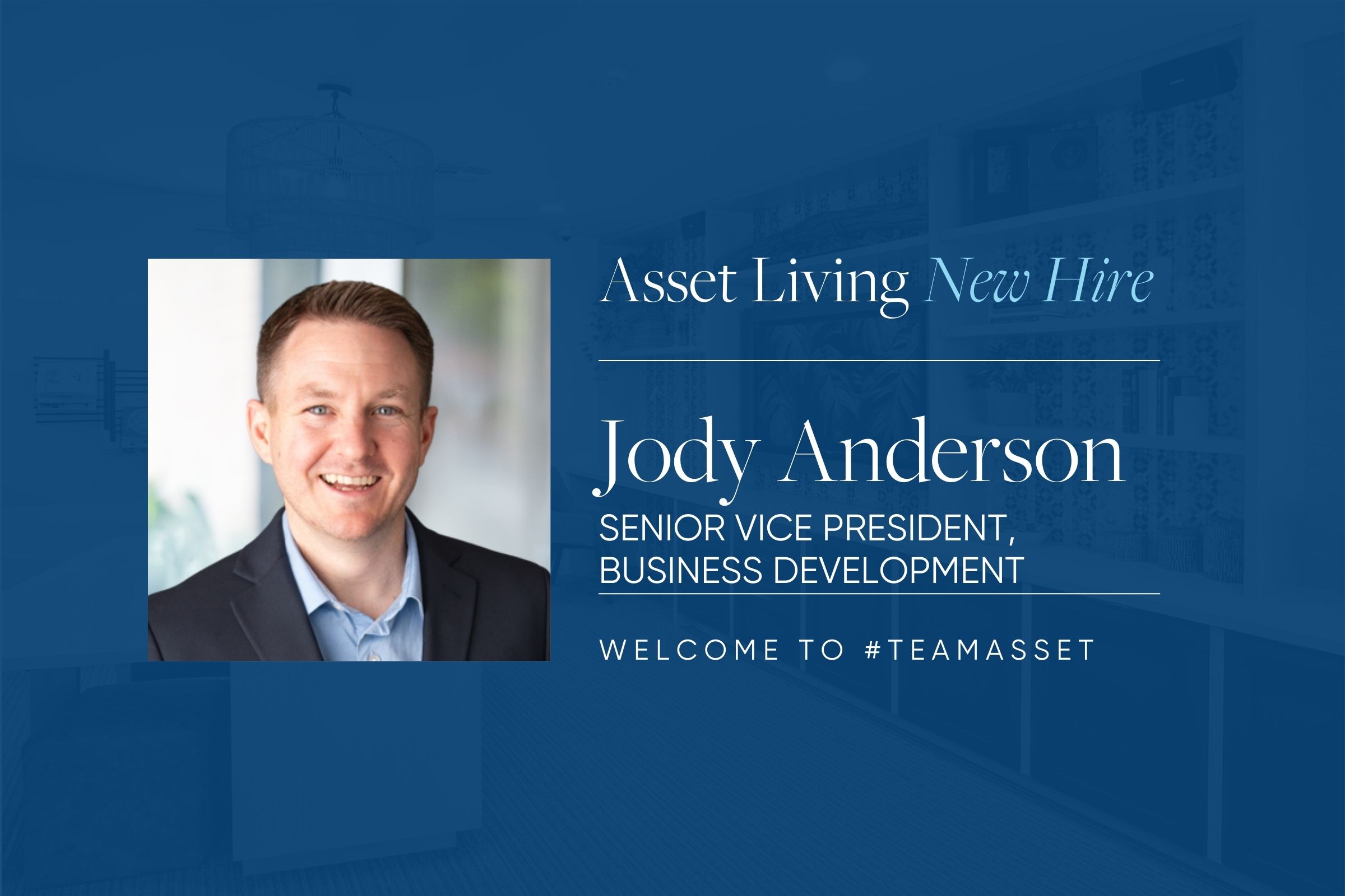 Asset Living Hires Jody Anderson as Senior Vice President, Business Development