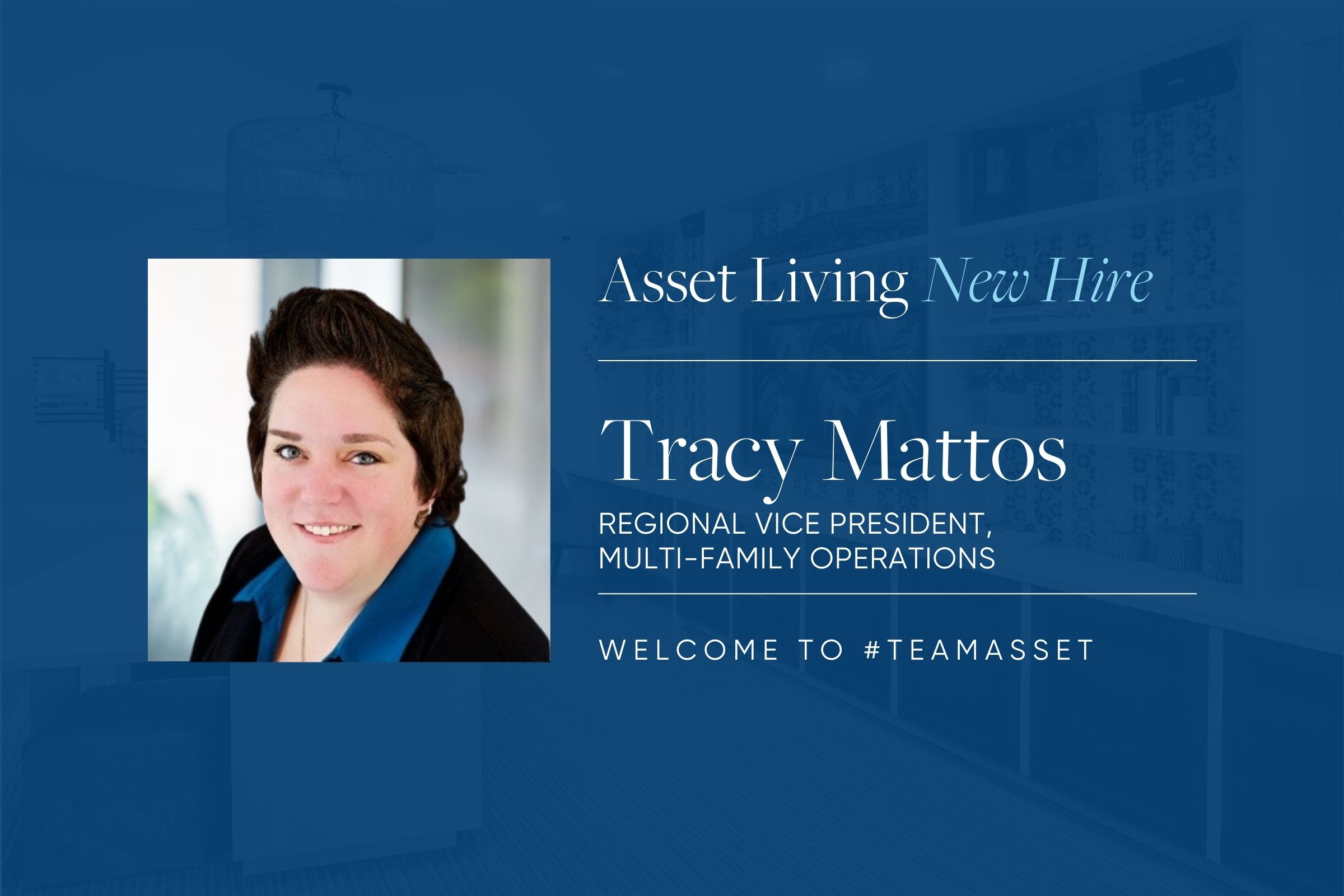 Asset Living Hires Tracy Mattos as Regional Vice President, Operations