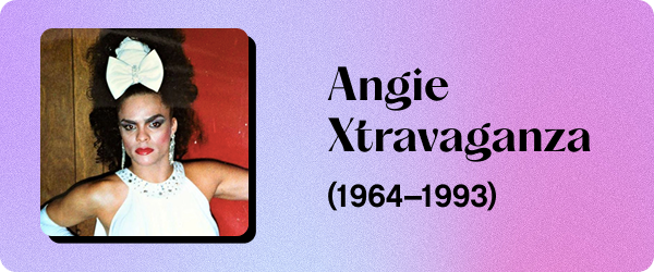 Angie Xtravaganza (1964–1993)